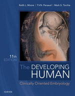 The Developing Human - E-Book : The Developing Human - E-Book - Keith L. Moore
