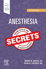 Anesthesia Secrets E-Book : Anesthesia Secrets E-Book - Brian M. Keech