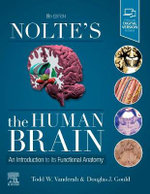 Nolte's The Human Brain : An Introduction to its Functional Anatomy 8th Edition - Todd W. Vanderah