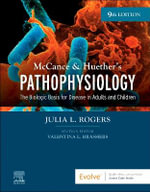 McCance & Huether's Pathophysiology : 9th Edition - The Biologic Basis for Disease in Adults and Children - Julia Rogers