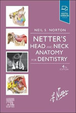 Netter's Head and Neck Anatomy for Dentistry : Netter Basic Science - Gilbert M., PT, PhD, OCS, CSCS , Department of Kinesiology, Creighton School of Dentistry; Professo