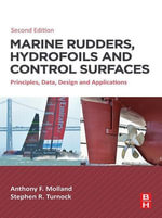 Marine Rudders, Hydrofoils and Control Surfaces : Principles, Data, Design and Applications - Anthony F. Molland