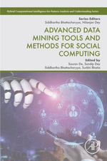 Advanced Data Mining Tools and Methods for Social Computing : Hybrid Computational Intelligence for Pattern Analysis and Understanding - Sourav De