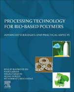 Processing Technology for Bio-Based Polymers : Advanced Strategies and Practical Aspects - Khalid Mahmood Zia