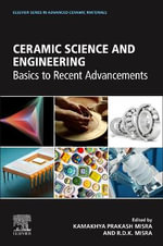Ceramic Engineering : Fundamentals to Recent Advancements - Kamakhya Prakash  Misra