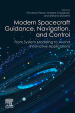 Modern Spacecraft Guidance, Navigation, and Control : From System Modeling to AI and Innovative Applications - Vincenzo Pesce