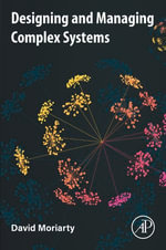 Designing and Managing Complex Systems - David Moriarty