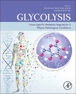 Glycolysis : Tissue-Specific Metabolic Regulation in Physio-pathological Conditions - Rita Ferreira