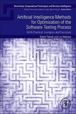 Artificial Intelligence Methods for Optimization of the Software Testing Process : With Practical Examples and Exercises - Sahar Tahvili