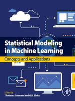 Statistical Modeling in Machine Learning : Concepts and Applications - Tilottama Goswami