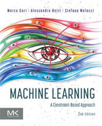 Machine Learning : A Constraint-Based Approach - Marco Gori