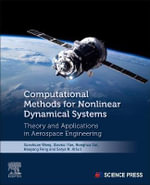 Computational Methods for Nonlinear Dynamical Systems : Theory and Applications in Aerospace Engineering - Haoyang  Feng
