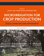 Microirrigation for Crop Production : Design, Operation, and Management - James E. Ayars