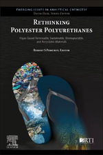 Rethinking Polyester Polyurethanes : Algae Based Renewable, Sustainable, Biodegradable and Recyclable Materials - Robert S. Pomeroy