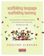 Scaffolding Language : 2nd edition - Pauline Gibbons