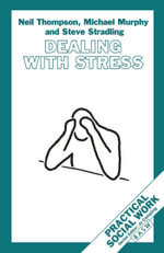 Dealing with Stress : Practical Social Work Series - Michael Murphy