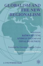 Globalism and the New Regionalism : Volume 1 - Andras Inotai