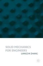 Solid Mechanics - Liangchi Zhang