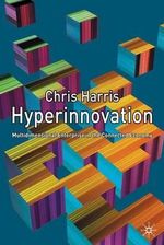 Hyperinnovation : Multidimensional Enterprise in the Connected Economy - Chris Harris