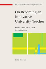 On Becoming an Innovative University Teacher : Reflection in Action - John Cowan