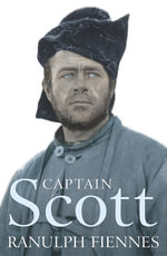 Captain Scott - Ranulph Fiennes