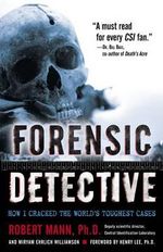 Forensic Detective : How I Cracked the World's Toughest Cases - Miryam Williamson