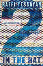 2 in the Hat : A Novel of Suspense - Raffi Yessayan