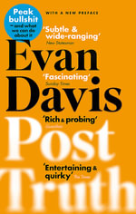 Post-Truth : Why We Have Reached Peak Bullshit and What We Can Do About It - Evan Davis
