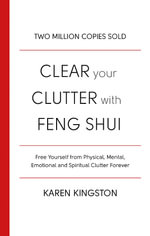 Clear Your Clutter With Feng Shui - Karen Kingston