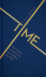 Time : Your Journey to a Slower, Richer, More Fulfilling Way of Life - Tiddy Rowan