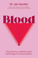Blood : The science, medicine and mythology of menstruation - Dr. Jennifer Gunter