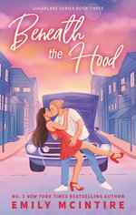 Beneath the Hood : Sugarlake : Book 3 - Emily McIntire