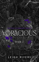 Voracious : Edge of Darkness : Book 2 - Leigh Rivers