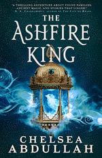 The Ashfire King : Sandsea : Book 2 - Chelsea Abdullah