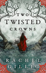 Two Twisted Crowns : The Shepherd King : Book 2 - Rachel Gillig