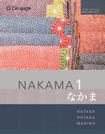 Nakama 1 Enhanced, Student text : Introductory Japanese : 3rd edition - Communication,  Culture, Context - Yukiko Abe Hatasa
