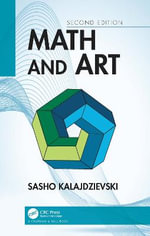 Math and Art : An Introduction to Visual Mathematics, 2nd Edition - Sasho Kalajdzievski