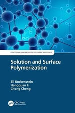 Solution and Surface Polymerization : Functional and Modified Polymeric Materials - Eli Ruckenstein