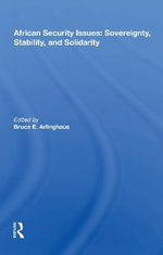 African Security Issues : Sovereignty, Stability, and Solidarity - Bruce E. Arlinghaus