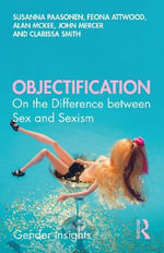 Objectification : On the Difference between Sex and Sexism - Susanna Paasonen