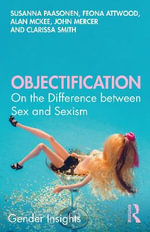 Objectification : On the Difference between Sex and Sexism - Susanna Paasonen