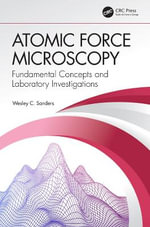 Atomic Force Microscopy : Fundamental Concepts and Laboratory Investigations - Wesley C. Sanders