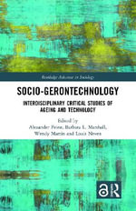 Socio-gerontechnology : Interdisciplinary Critical Studies of Ageing and Technology - Alexander Peine