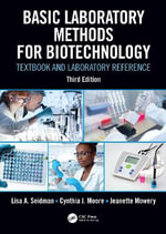 Basic Laboratory Methods for Biotechnology : Textbook and Laboratory Reference - Lisa A. Seidman