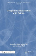 Geographic Data Science with Python : Chapman & Hall/CRC Texts in Statistical Science - Dani  Arribas-Bel