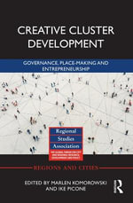 Creative Cluster Development : Governance, Place-Making and Entrepreneurship - Ike  Picone