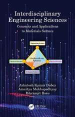 Interdisciplinary Engineering Sciences : Concepts and Applications to Materials Science - Amartya Mukhopadhyay