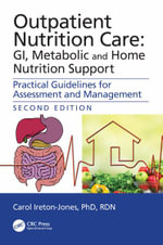 Outpatient Nutrition Care: GI, Metabolic and Home Nutrition Support : Practical Guidelines for Assessment and Management - Carol Ireton-Jones