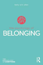 The Psychology of Belonging : The Psychology of Everything - Kelly-Ann  Allen