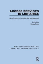 Access Services in Libraries : New Solutions for Collection Management - Gregg Sapp